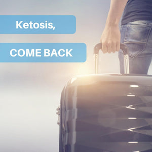 Ketosis, come back!